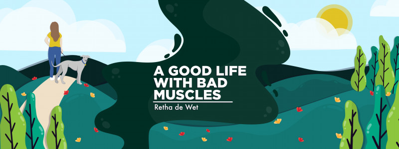 A Good Life With Bad Muscles